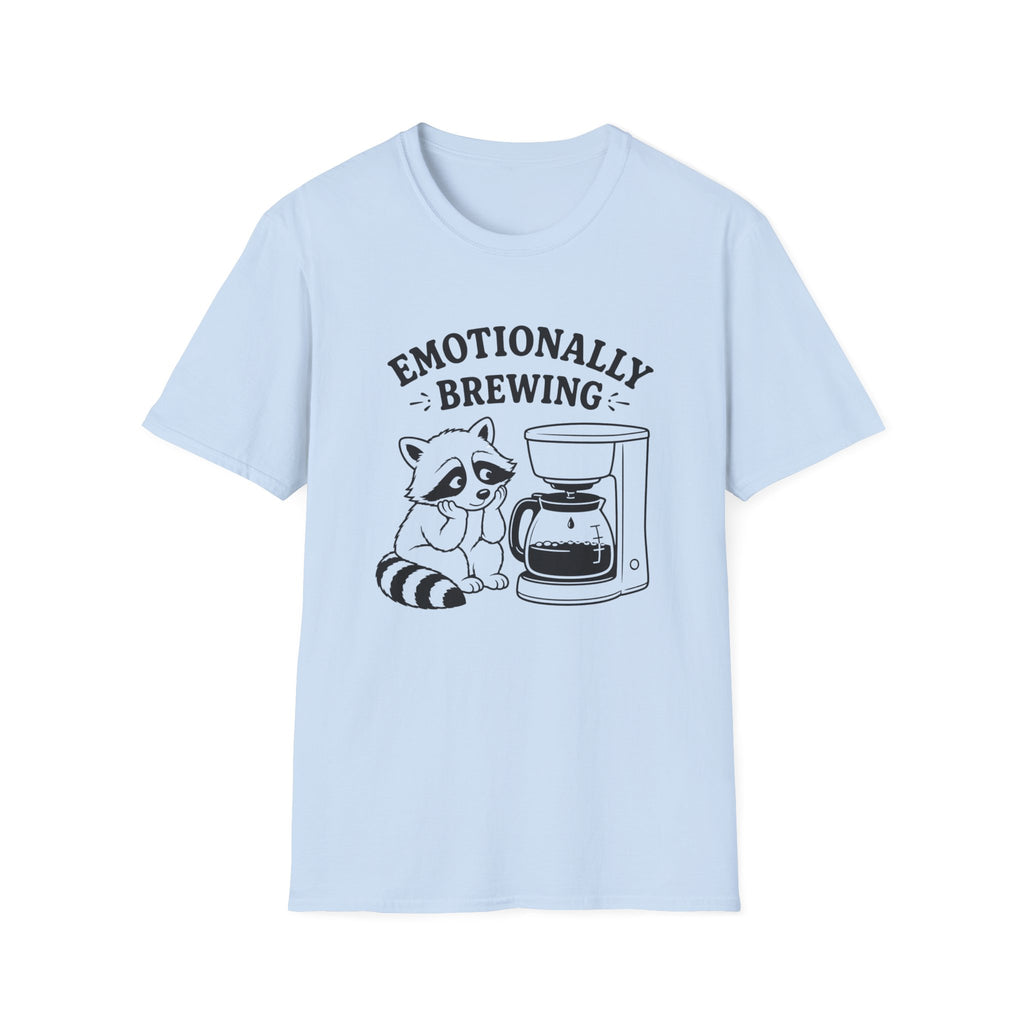 T‑Shirt — "Emotionally Brewing"