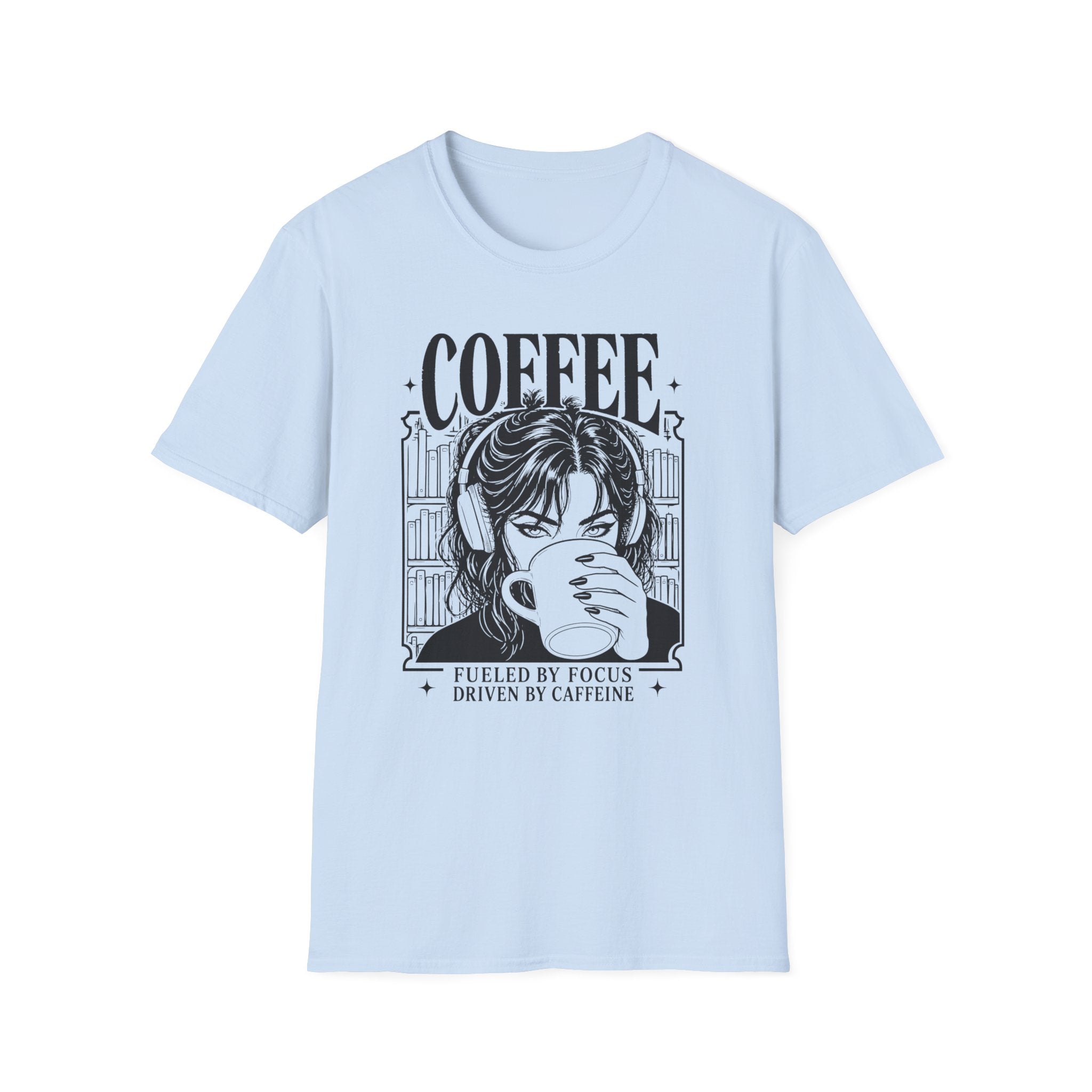 T‑Shirt — "Fueled by Focus, Driven by Caffeine"