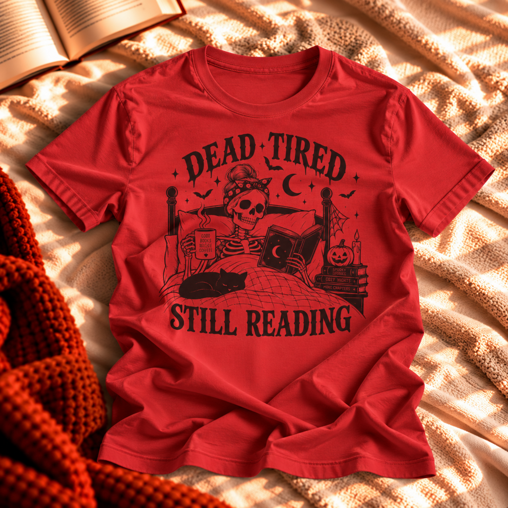 Dead Tired Still Reading T-shirt